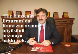'Erzurum büyüsünü bozmayalım'